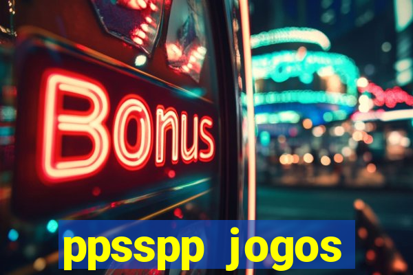 ppsspp jogos download mediafıre